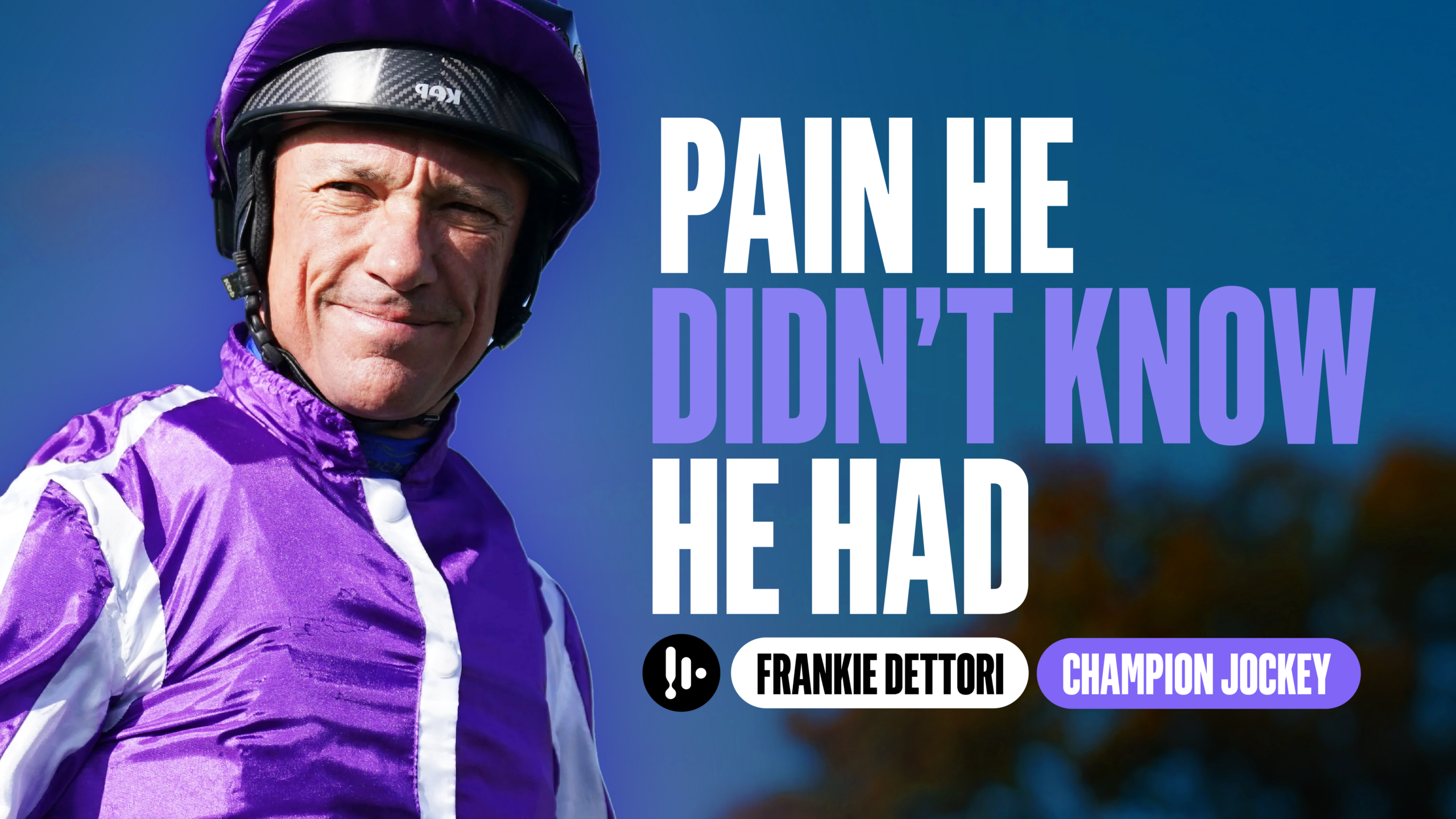 Frankie Dettori - Pain He Didn’t Know He Had